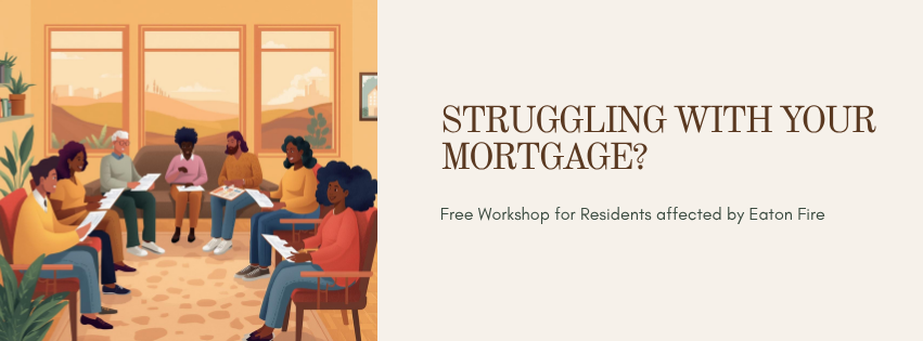 ARE YOU STRUGGLING WITH YOUR MORTGAGE? (Residents affected by Eaton Fire)